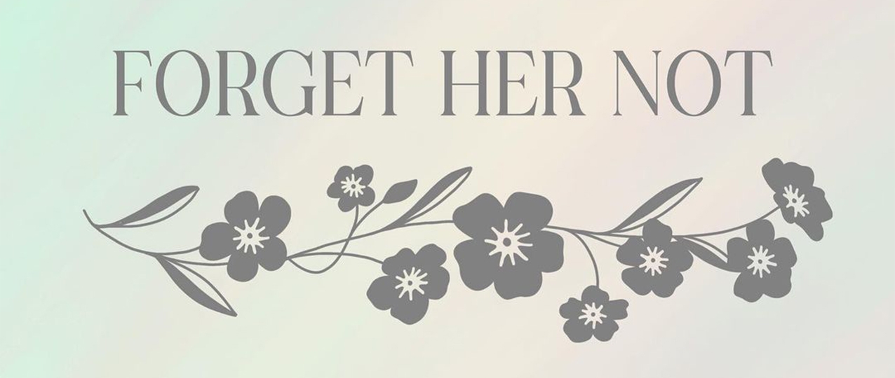 Forget Her Not